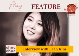 Interview with Leah Kim from Choc Choc